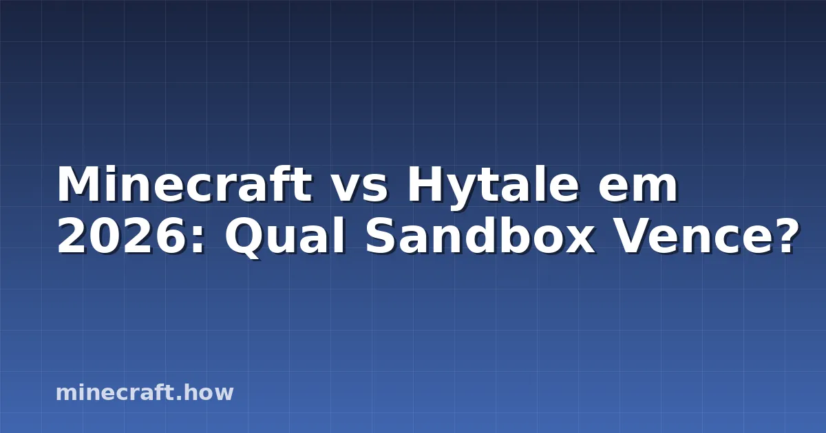 Minecraft vs Hytale em 2026: Qual Sandbox Vence?
