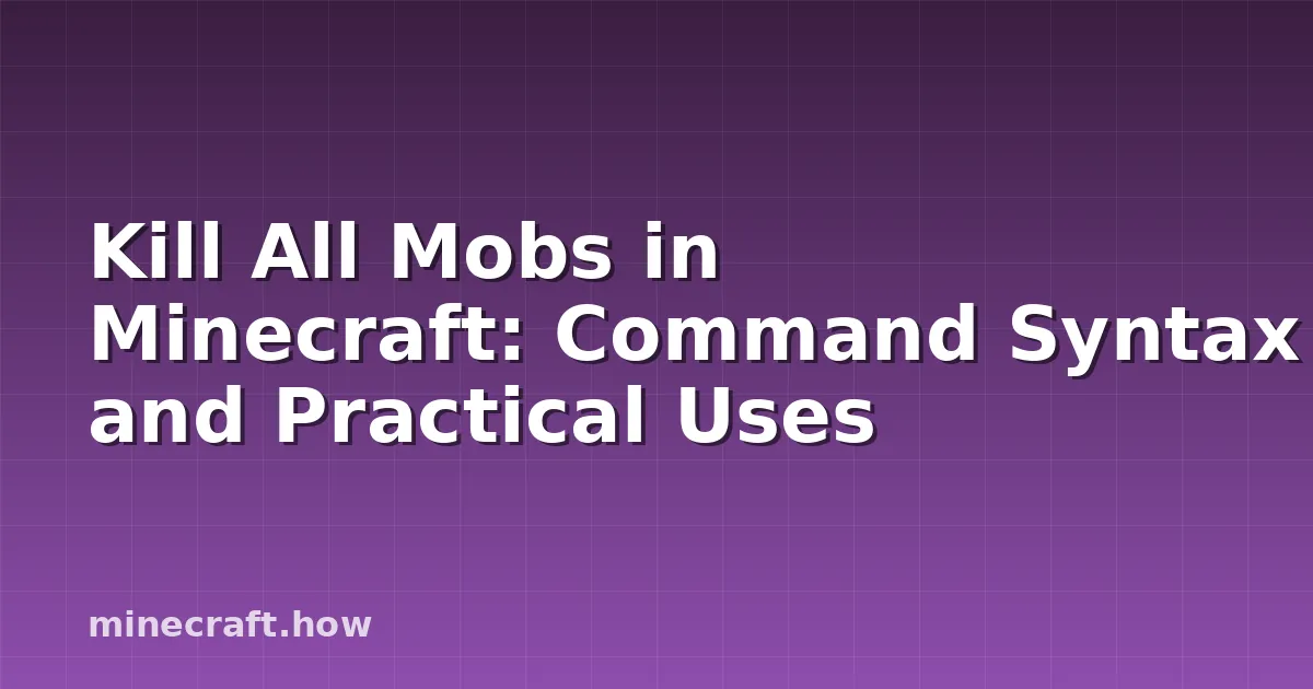 Minecraftでmobを一括削除、コマンド構文と実用方法