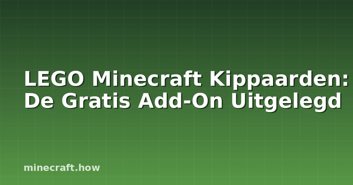 LEGO Minecraft Kippaarden: De Gratis Add-On Uitgelegd