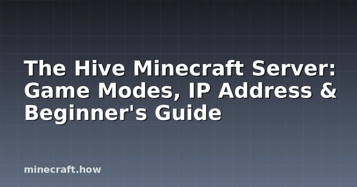 The Hive Minecraft Server: Game Modes, IP Address & Beginner's Guide