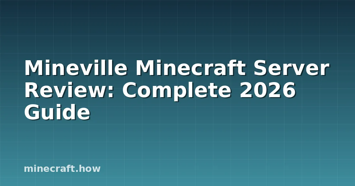 Mineville Minecraft Server Review: Complete 2026 Guide