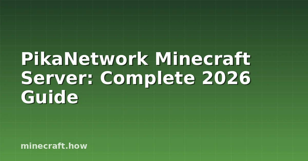 PikaNetwork Minecraft Server: Полный гид 2026