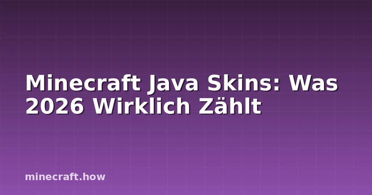 Minecraft Java Skins: Was 2026 Wirklich Zählt