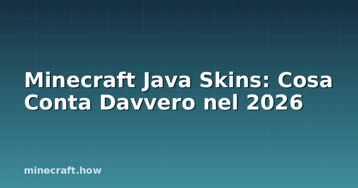 Minecraft Java Skins: Cosa Conta Davvero nel 2026