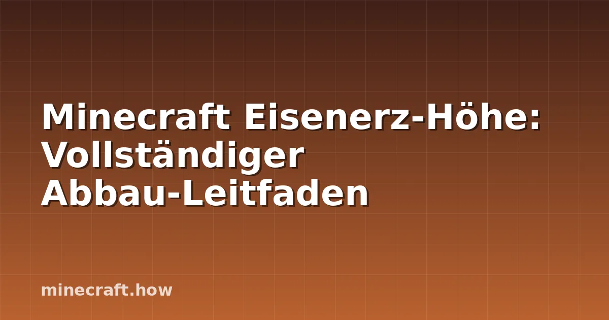 Minecraft Eisenerz-Höhe: Vollständiger Abbau-Leitfaden
