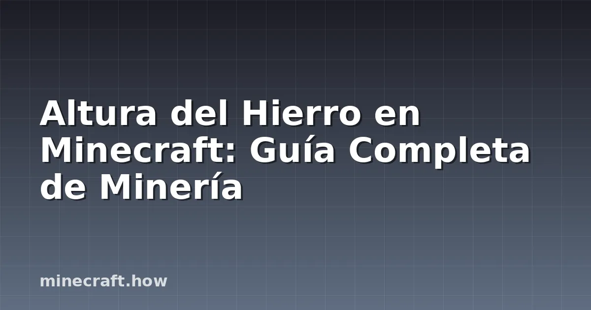 Altura del Hierro en Minecraft: Guía Completa de Minería