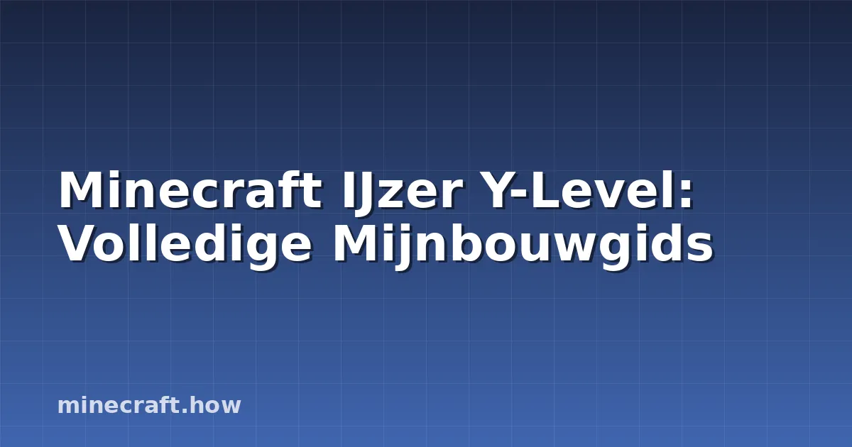 Minecraft IJzer Y-Level: Volledige Mijnbouwgids
