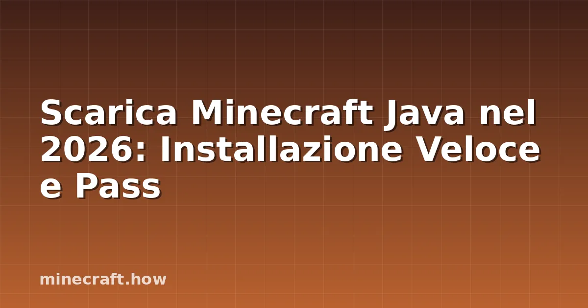 Scarica Minecraft Java nel 2026: Installazione Veloce e Pass