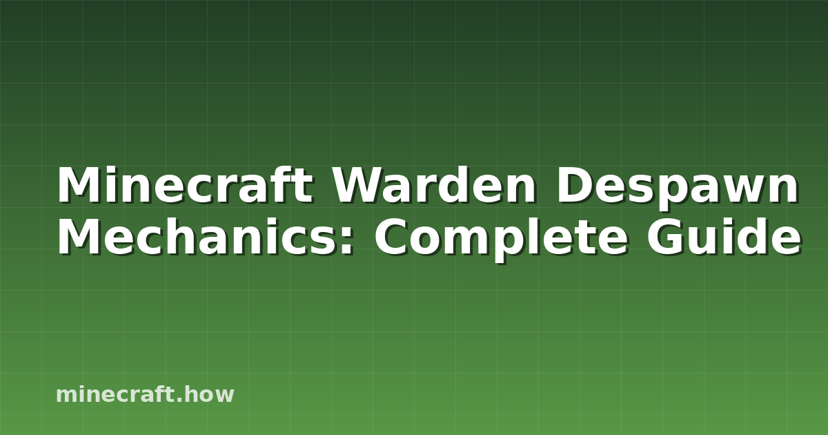 Minecraft Warden Despawn Mechanics: Complete Guide