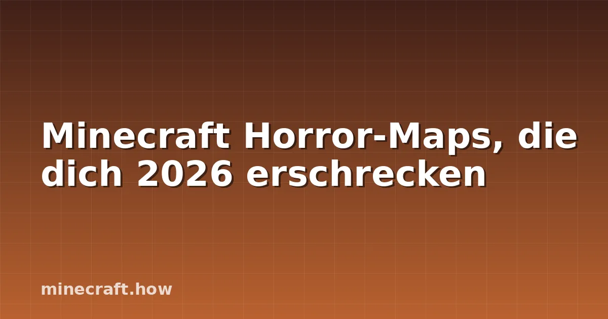 Minecraft Horror-Maps, die dich 2026 erschrecken