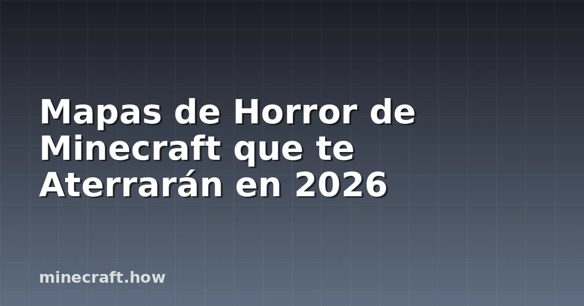 Mapas de Horror de Minecraft que te Aterrarán en 2026