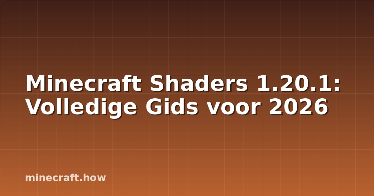 Minecraft Shaders 1.20.1: Volledige Gids voor 2026