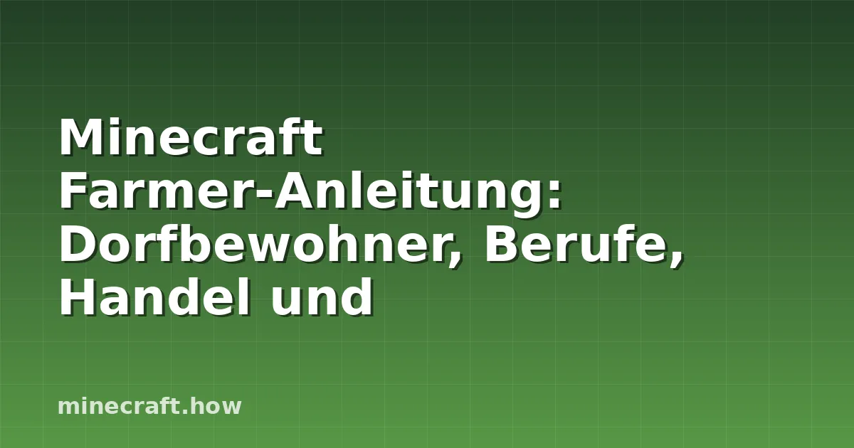 Minecraft Farmer-Anleitung: Dorfbewohner, Berufe, Handel und
