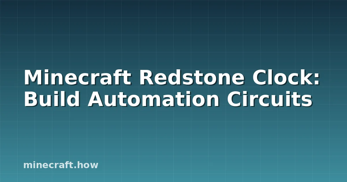 Minecraft Redstone Clock: Build Automation Circuits