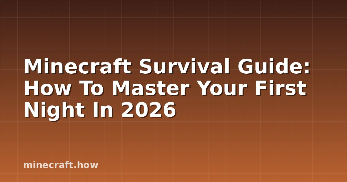 Minecraft First Night Survival Guide: Shelter, Food and Tools
