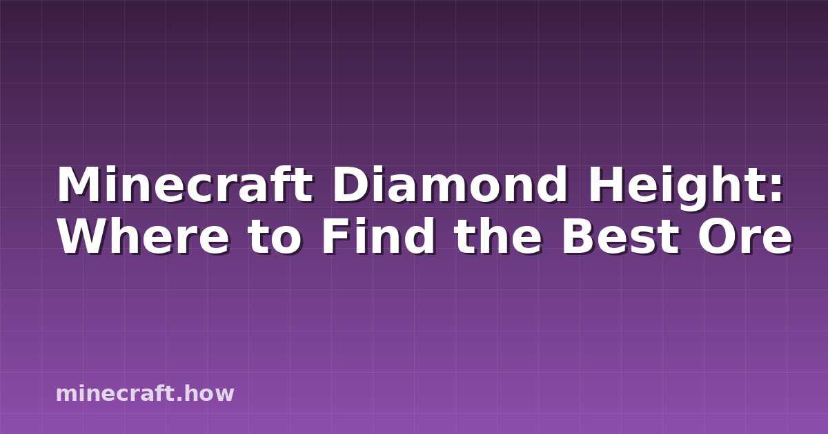 Minecraft Diamond Height: Where to Find the Best Ore