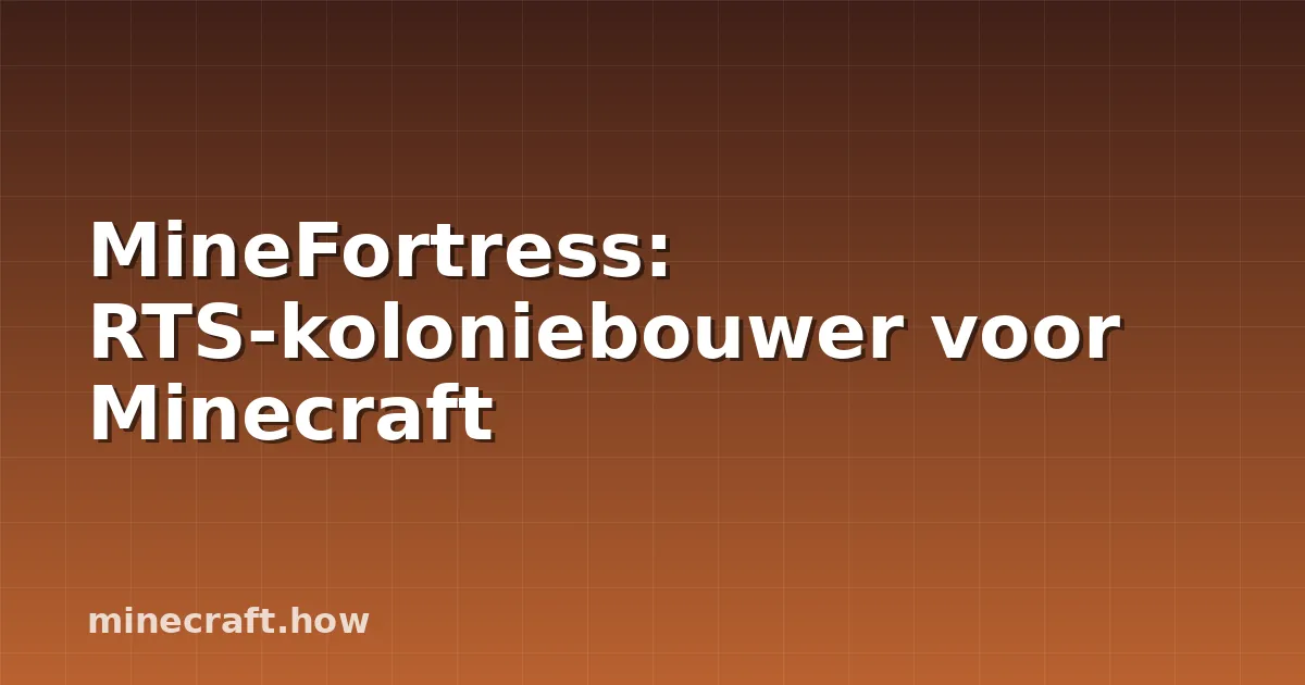 MineFortress: RTS-koloniebouwer voor Minecraft