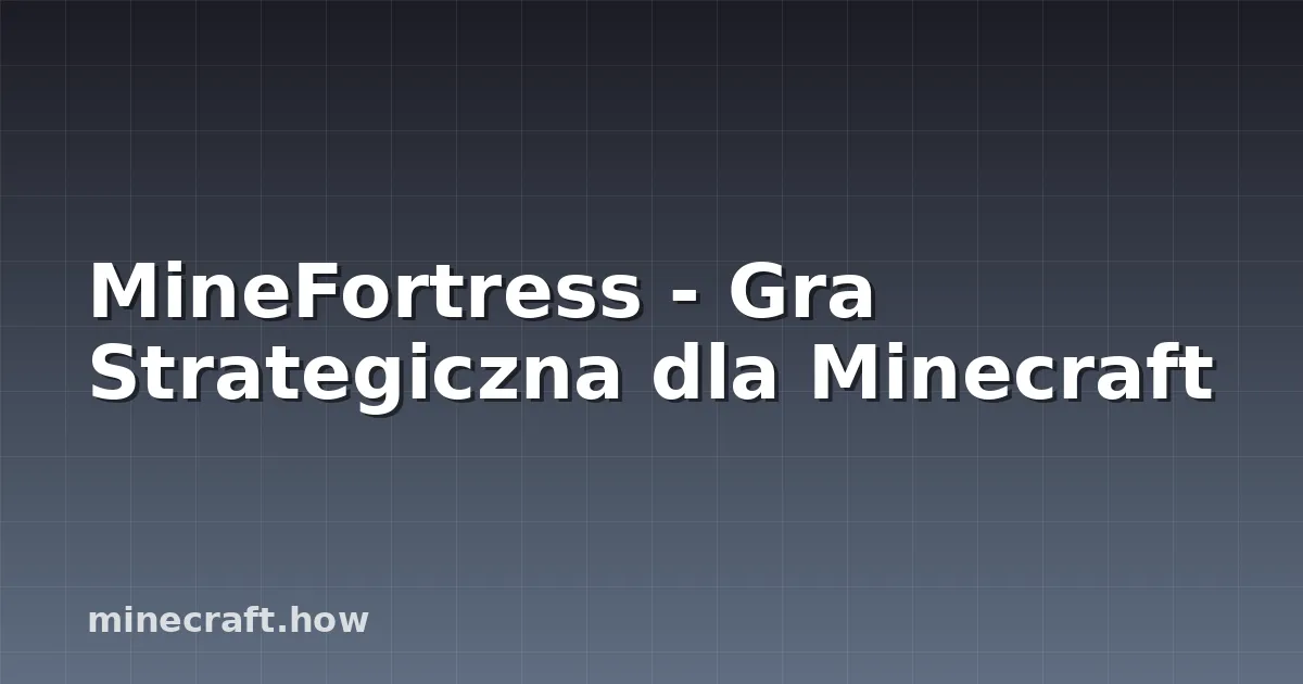 MineFortress - Gra Strategiczna dla Minecraft