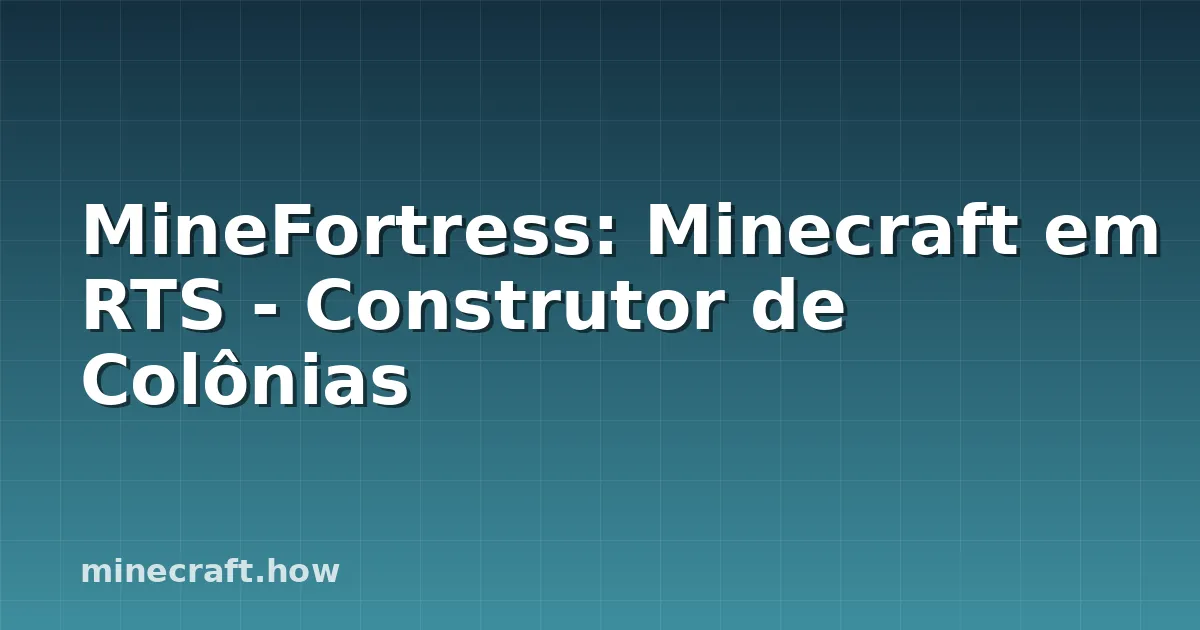 MineFortress: Minecraft em RTS - Construtor de Colônias