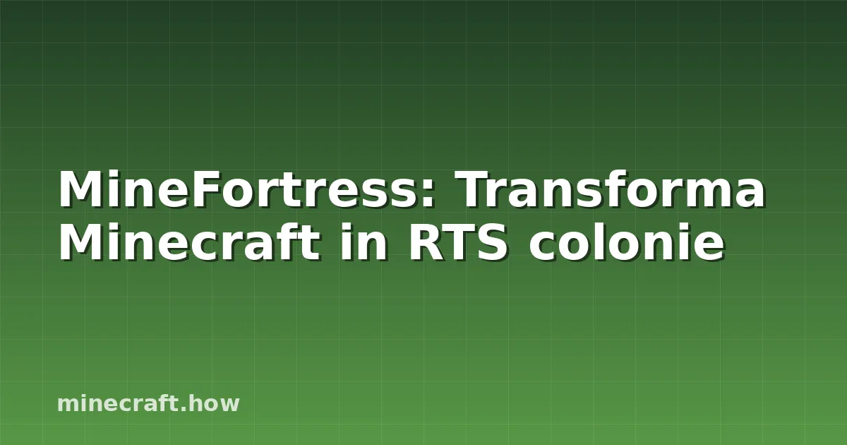 MineFortress: Transforma Minecraft in RTS colonie
