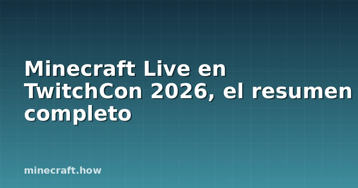 Minecraft Live en TwitchCon 2026, el resumen completo