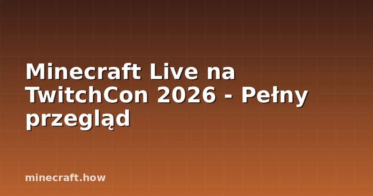 Minecraft Live na TwitchCon 2026 - Pełny przegląd