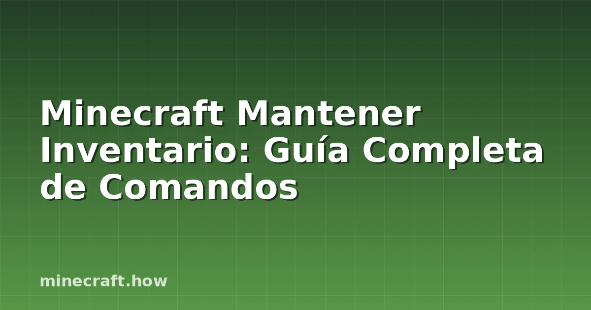 Minecraft Mantener Inventario: Guía Completa de Comandos