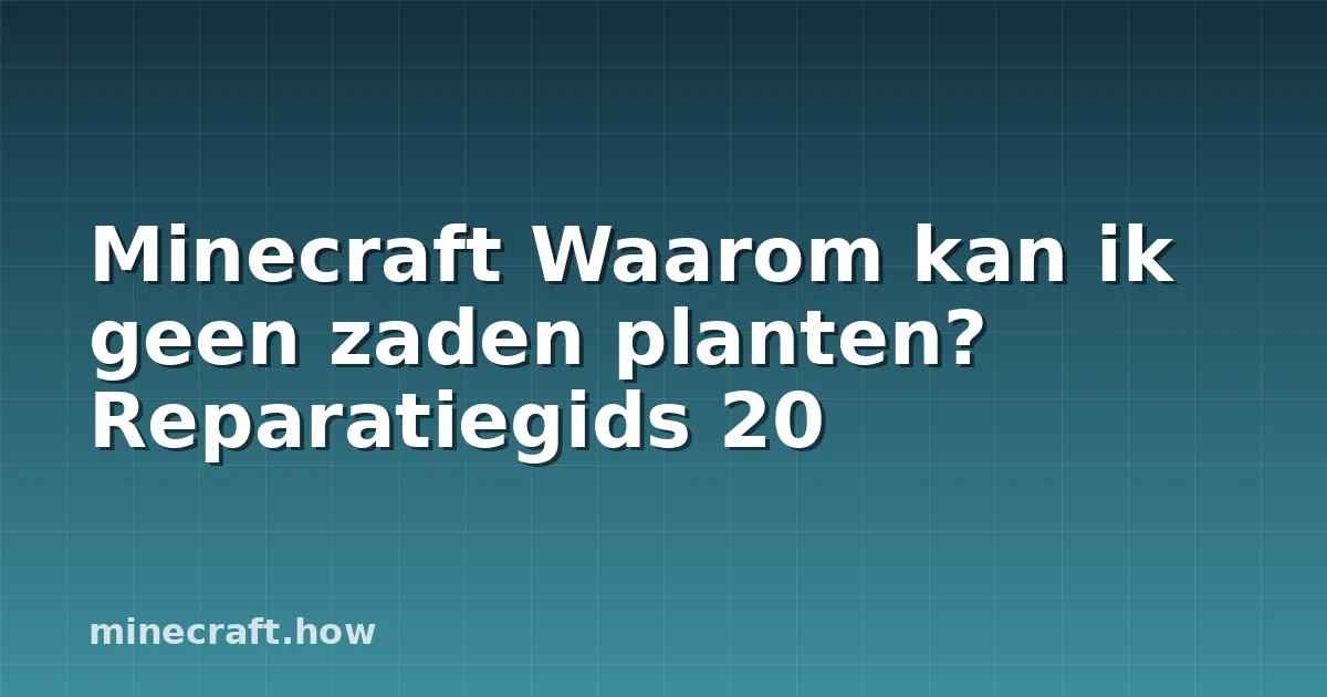 Minecraft Waarom kan ik geen zaden planten? Reparatiegids 20