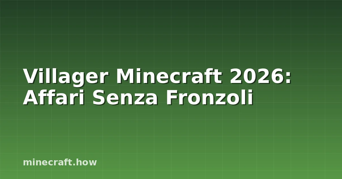 Villager Minecraft 2026: Affari Senza Fronzoli