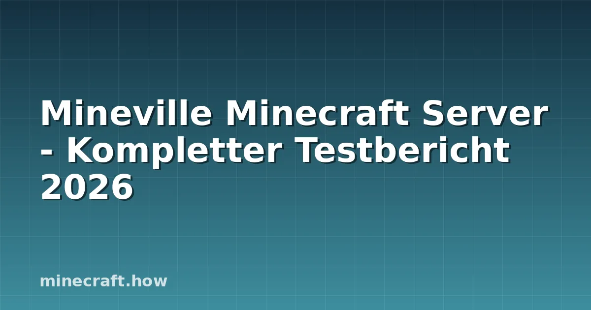 Mineville Minecraft Server - Kompletter Testbericht 2026