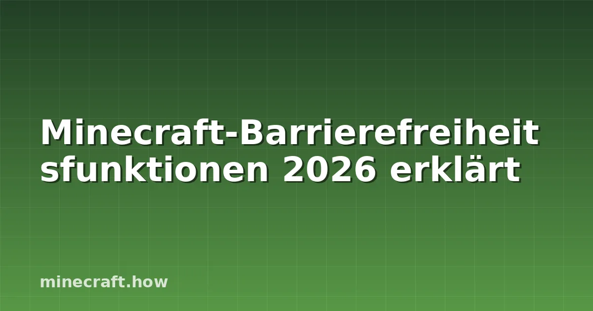 Minecraft-Barrierefreiheitsfunktionen 2026 erklärt