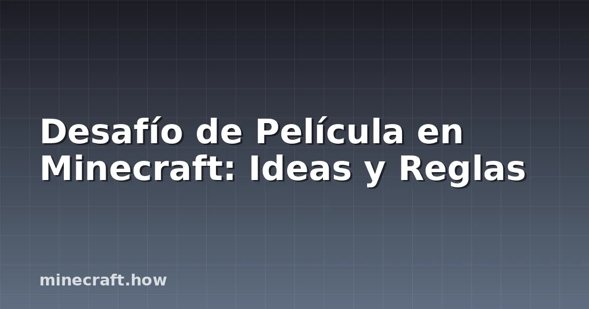 Desafío de Película en Minecraft: Ideas y Reglas