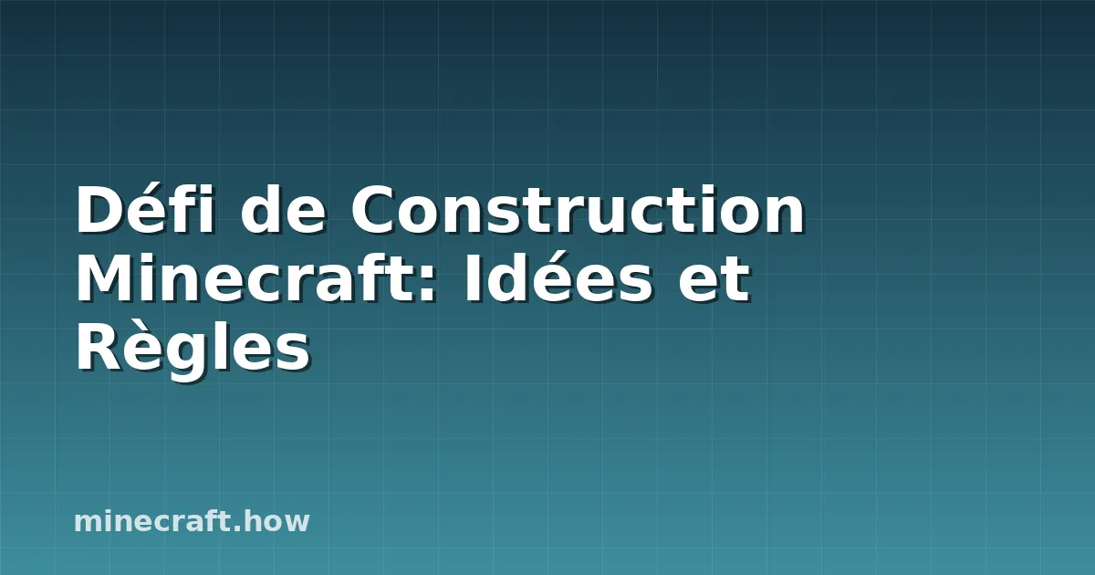 Défi de Construction Minecraft: Idées et Règles