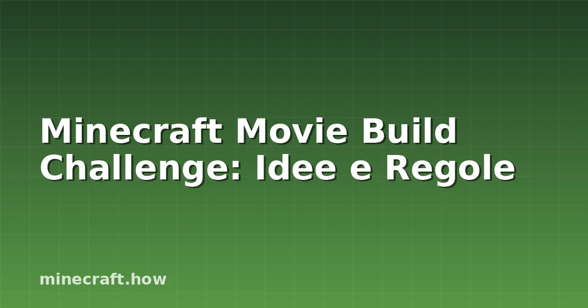 Minecraft Movie Build Challenge: Idee e Regole