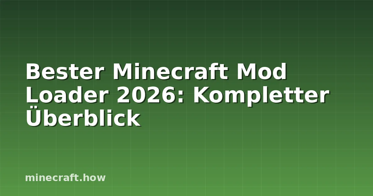 Bester Minecraft Mod Loader 2026: Kompletter Überblick