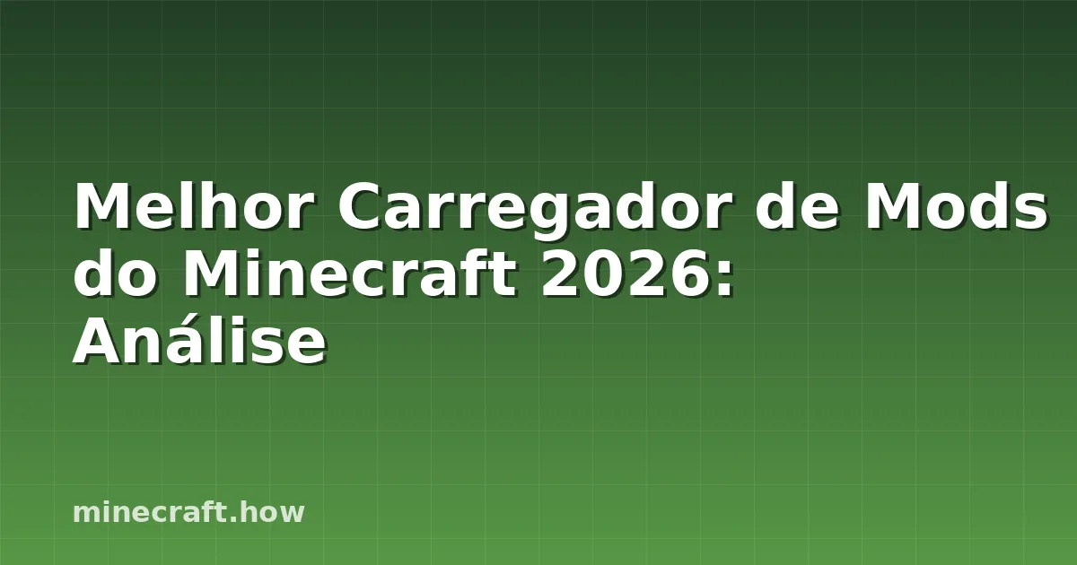 Melhor Carregador de Mods do Minecraft 2026: Análise