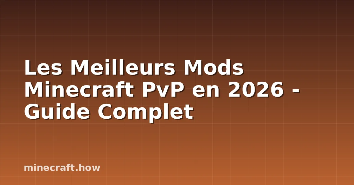 Les Meilleurs Mods Minecraft PvP en 2026 - Guide Complet