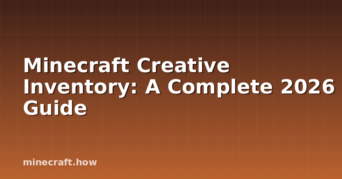 Minecraft Creative Inventory: A Complete 2026 Guide