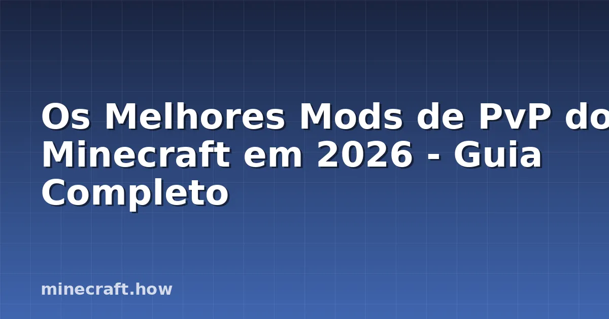 Os Melhores Mods de PvP do Minecraft em 2026 - Guia Completo