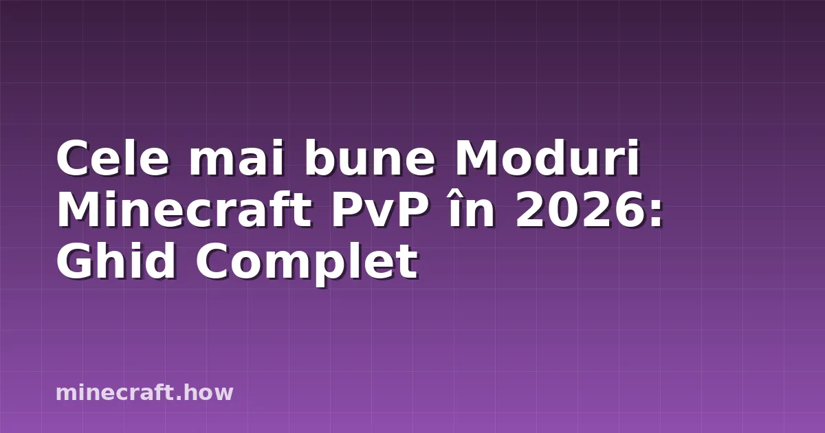 Cele mai bune Moduri Minecraft PvP în 2026: Ghid Complet