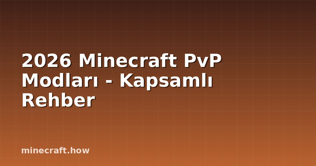 2026 Minecraft PvP Modları - Kapsamlı Rehber