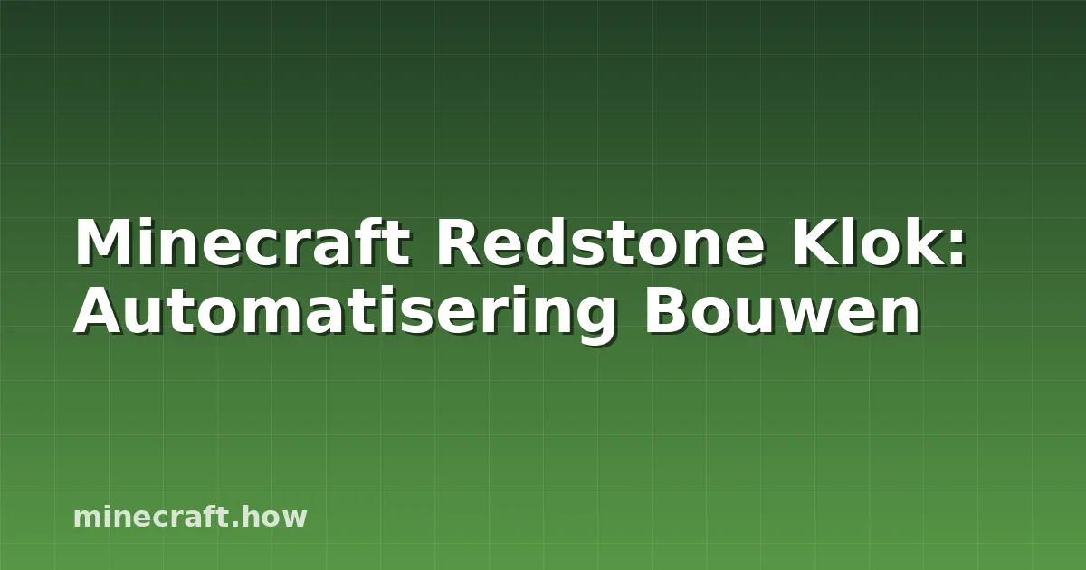 Minecraft Redstone Klok: Automatisering Bouwen
