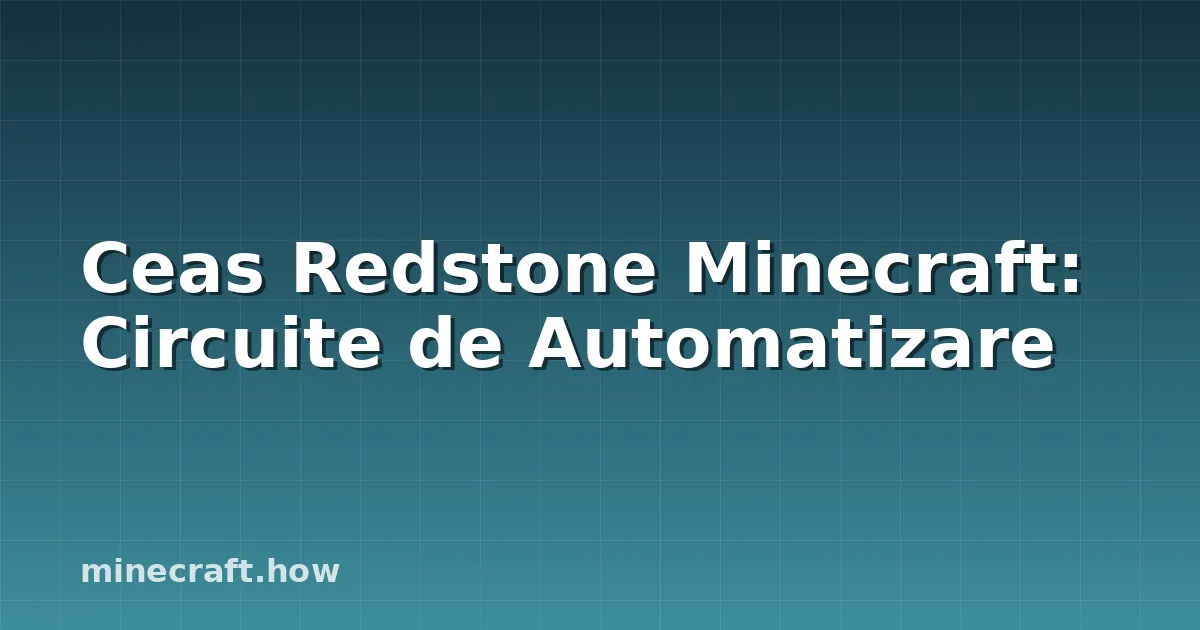 Ceas Redstone Minecraft: Circuite de Automatizare