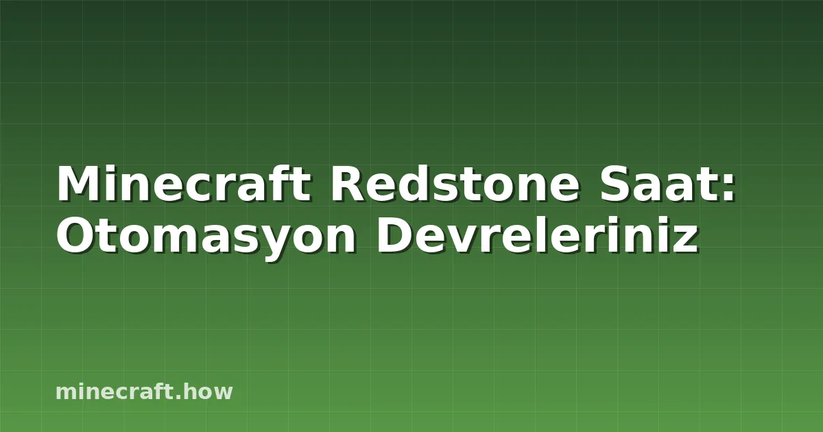 Minecraft Redstone Saat: Otomasyon Devreleriniz