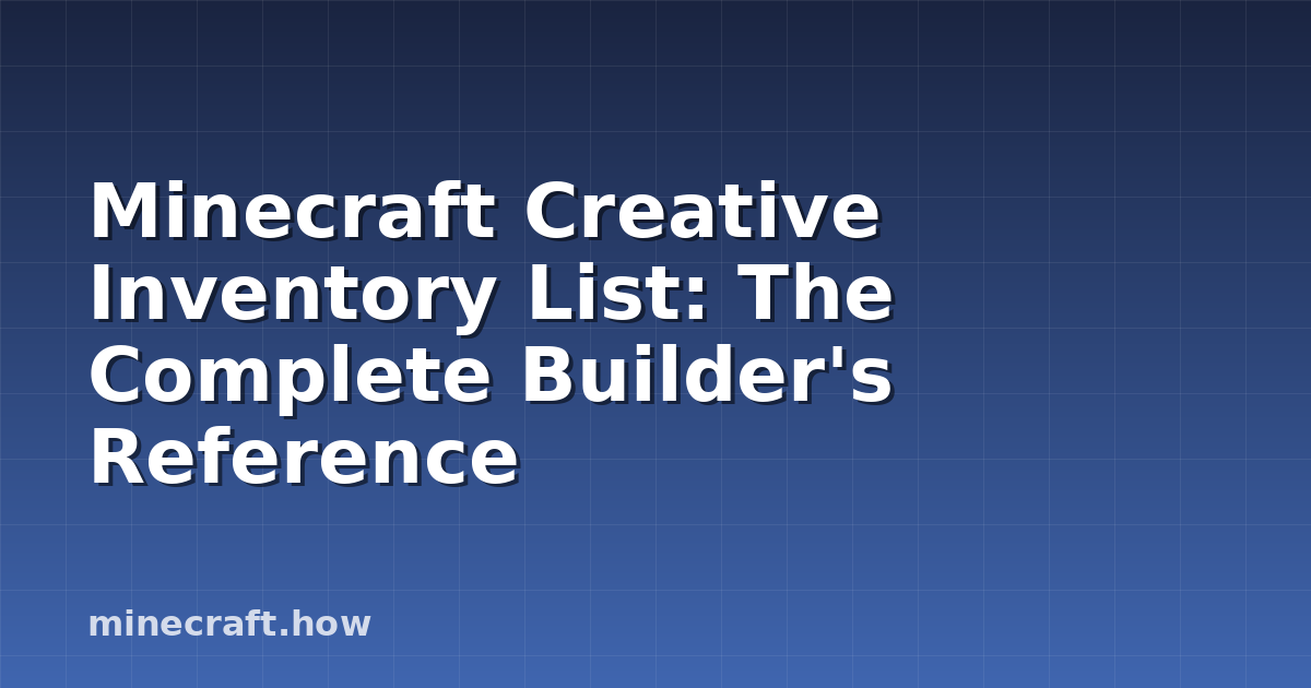 Minecraft Creative Inventory List: The Complete Builder's Reference