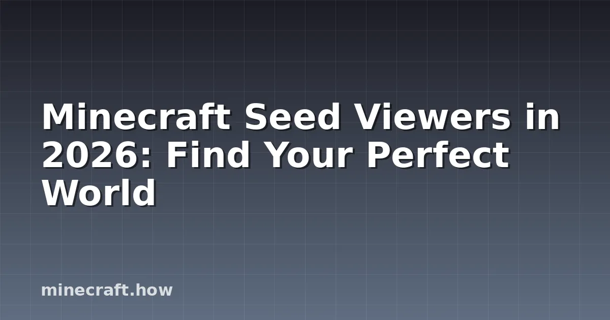 Minecraft Seed Viewers in 2026: Find Your Perfect World