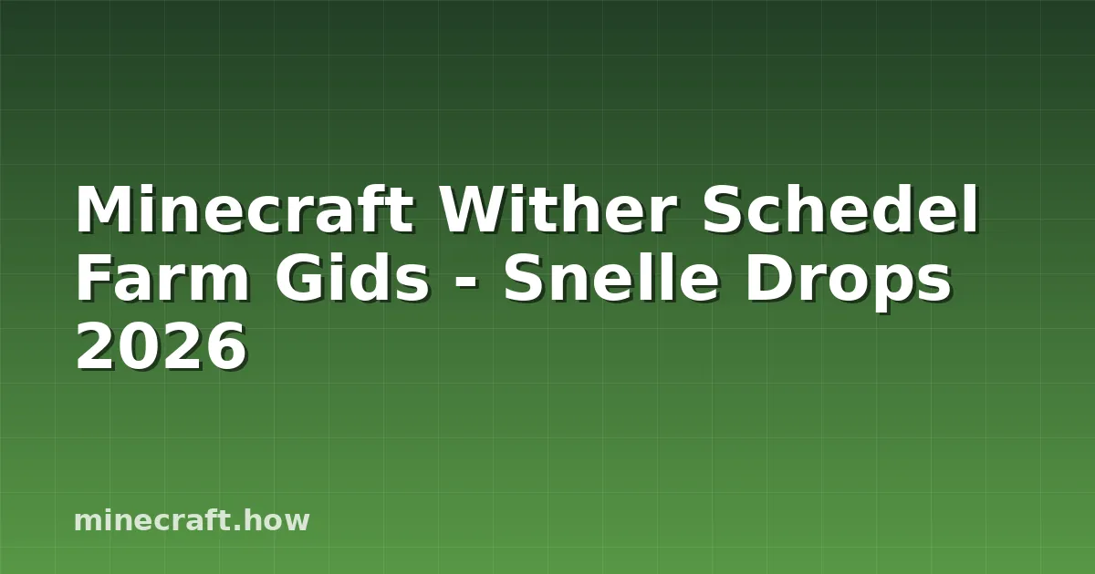 Minecraft Wither Schedel Farm Gids - Snelle Drops 2026