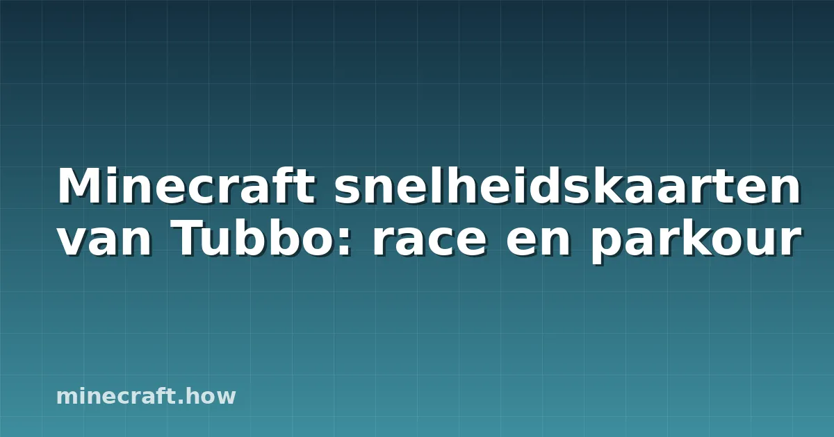 Minecraft snelheidskaarten van Tubbo: race en parkour
