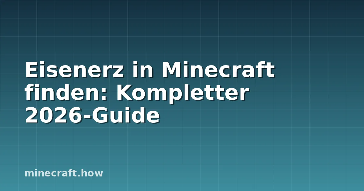 Eisenerz in Minecraft finden: Kompletter 2026-Guide