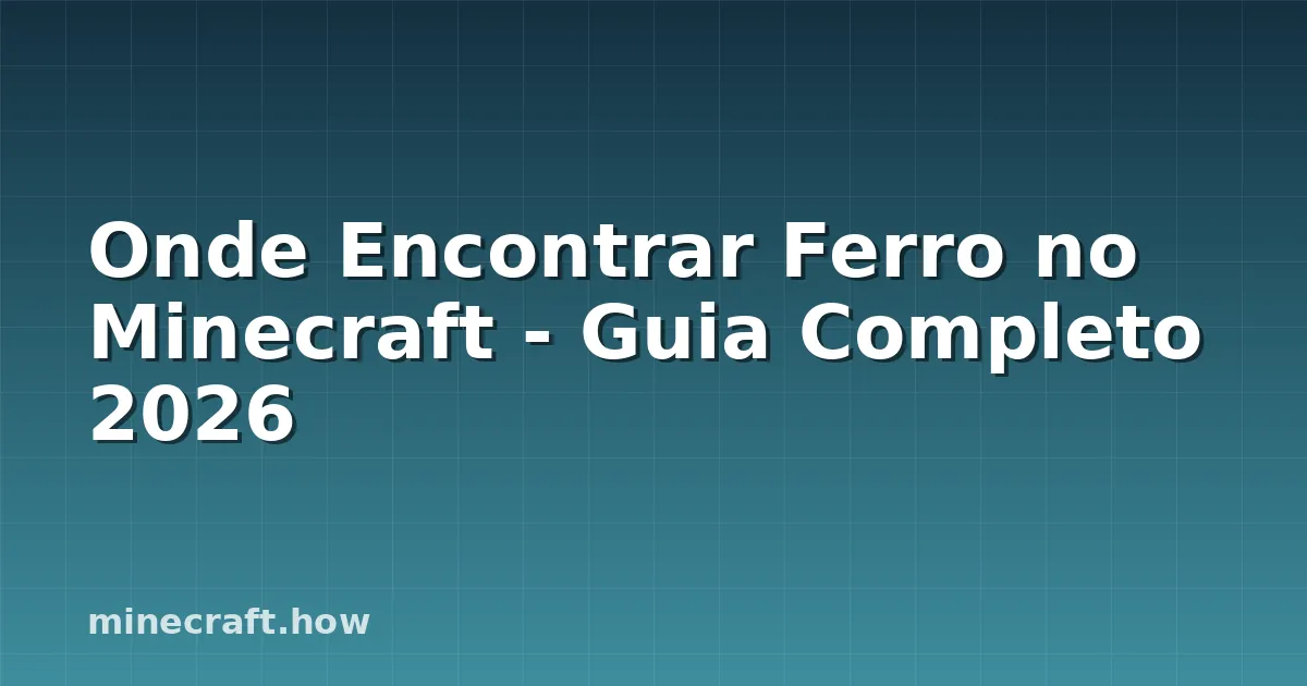 Onde Encontrar Ferro no Minecraft - Guia Completo 2026